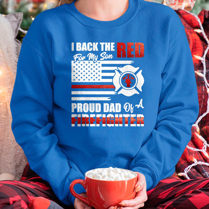Gift for Dad Shirt, Funny Dad Unisex T-Shirt/Hoodie/Sweatshirt HLT00 – I Back The Red For My Son Proud Dad Of A Firefighter Fathers T-Shirt