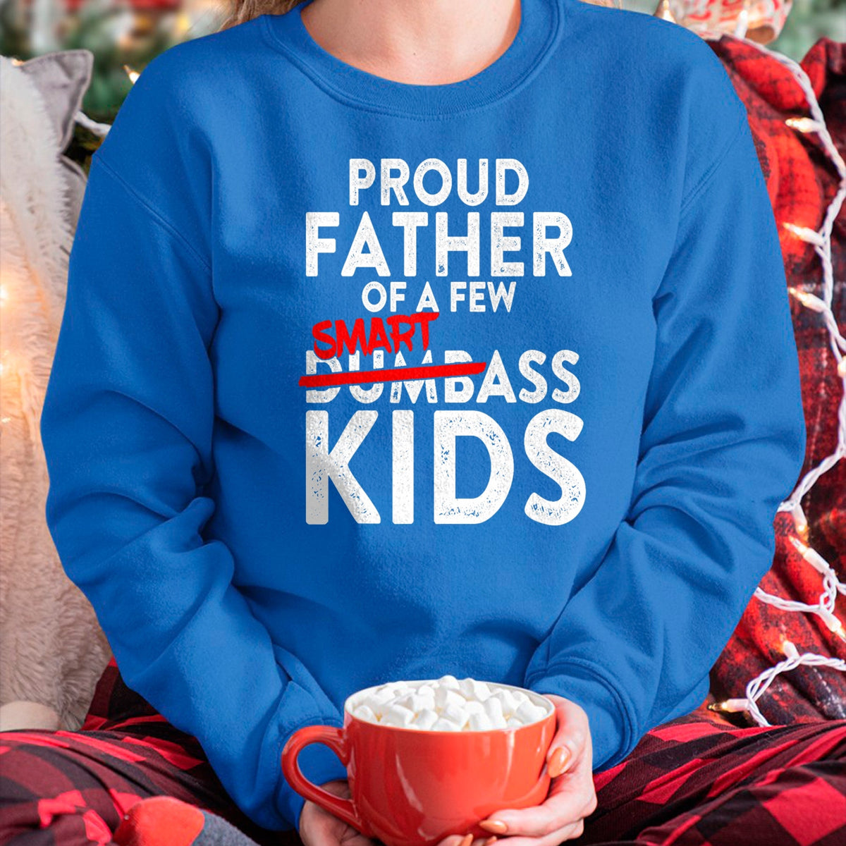 Gift for Dad Shirt, Funny Dad Unisex T-Shirt/Hoodie/Sweatshirt HLT00 – Fathers day giftsBest Dad Proud Father of a Few Smartass Kid T-Shirt