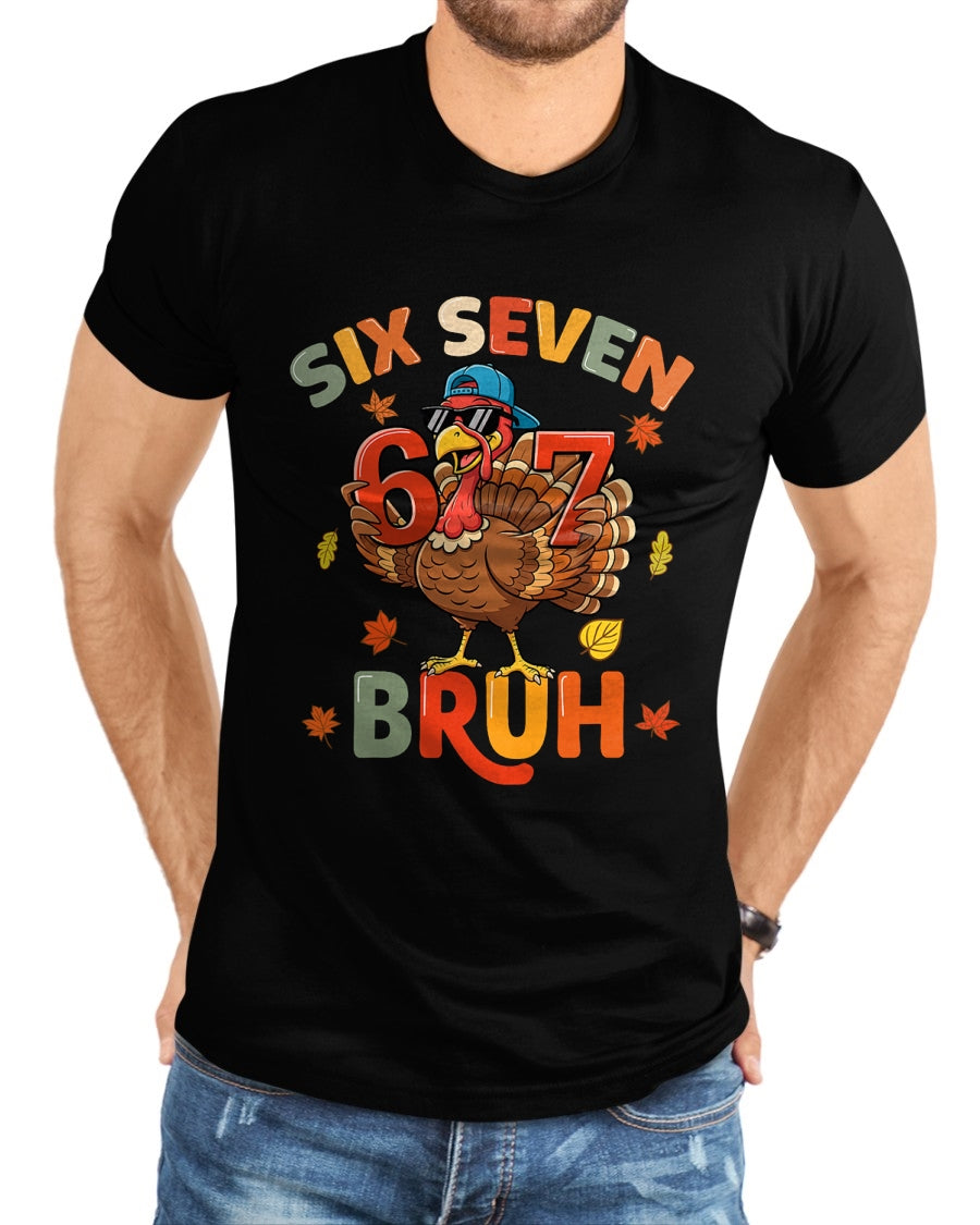 6 7 Thanksgiving Shirts Men Boys Funny Turkey Meme Six Seven T-Shirt - Christmas Unisex T-Shirt/Hoodie/Sweatshirt - NINA00