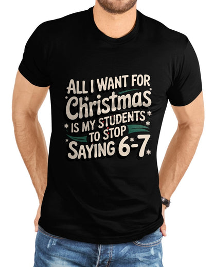 Students Saying 6-7 67 Six Seven Funny Teacher Christmas T-Shirt - Christmas Unisex T-Shirt/Hoodie/Sweatshirt - NINA00