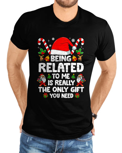 Being Related To Me Funny Christmas Family Xmas Pajamas T-Shirt - Christmas Unisex T-Shirt/Hoodie/Sweatshirt - NINA00