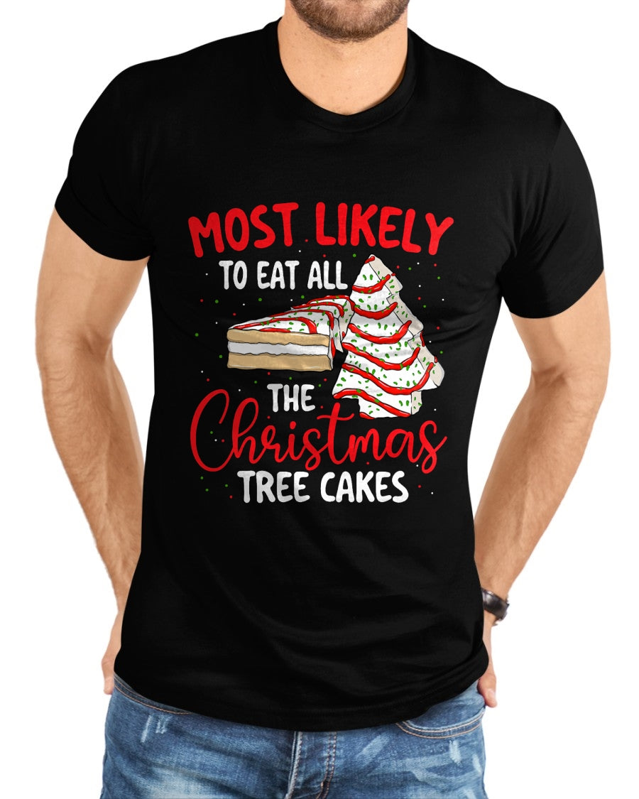 Most Likely To Eat All The Christmas Tree Cakes - Xmas Squad T-Shirt - Christmas Unisex T-Shirt/Hoodie/Sweatshirt - NINA00