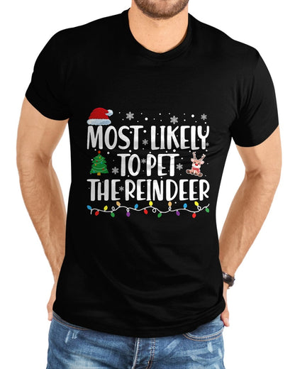 Most Likely To Pet The Reindeer Family Matching Christmas T-Shirt - Christmas Unisex T-Shirt/Hoodie/Sweatshirt - NINA00