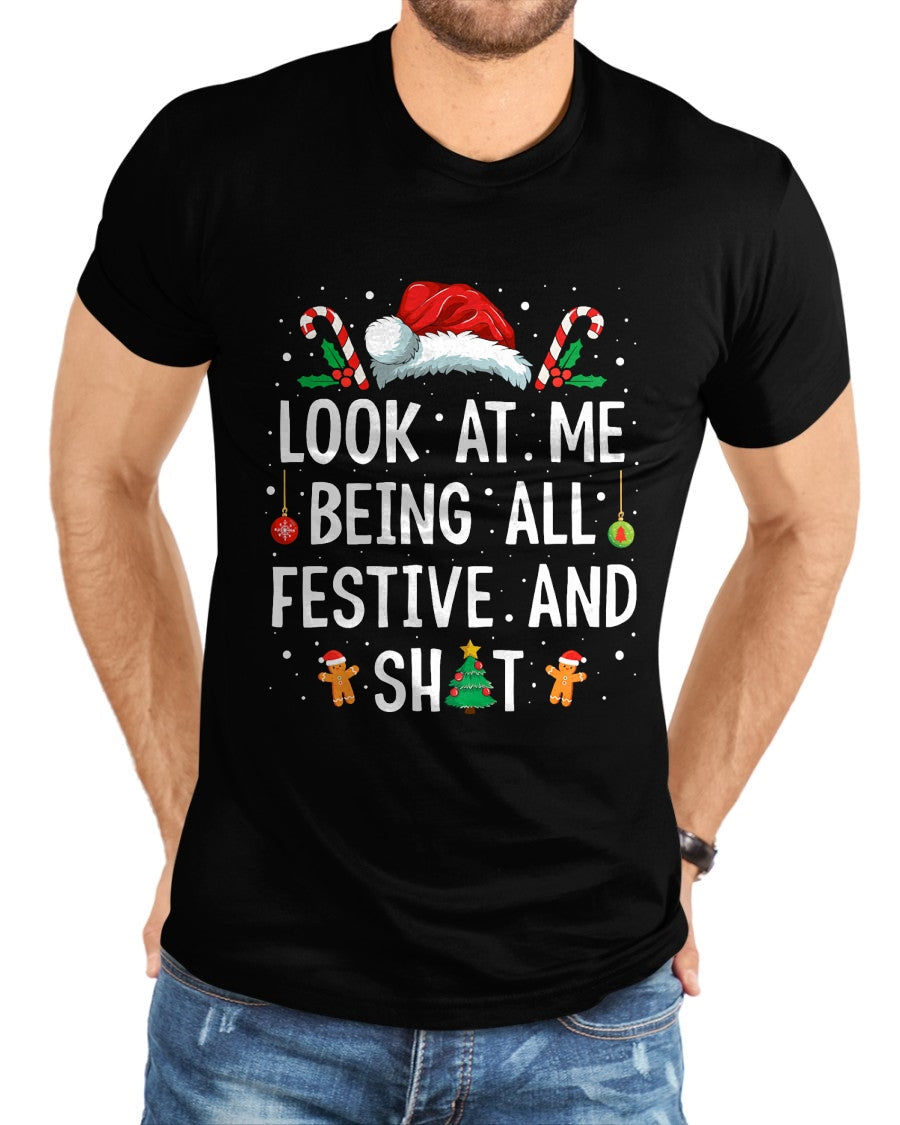 Look at Me Being All Festive and Shit Funny Christmas T-Shirt - Christmas Unisex T-Shirt/Hoodie/Sweatshirt - NINA00