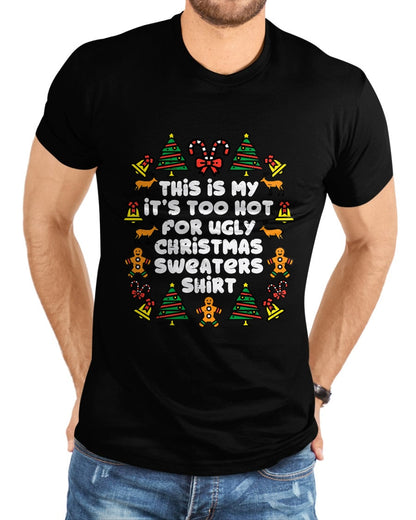 Too Hot Ugly Christmas Sweaters Funny Xmas Men Women Family T-Shirt - Christmas Unisex T-Shirt/Hoodie/Sweatshirt - NINA00