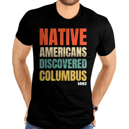 Native American T-Shirts, Vintage Native American Unisex T-Shirt/Hoodie/Sweatshirt HLT00 - Native Americans Discovered Columbus T-Shirt