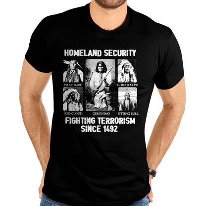 Native American T-Shirts, Vintage Native American Unisex T-Shirt/Hoodie/Sweatshirt HLT00 - Homeland security Fighting Terrorism Since 1492 T-Shirt