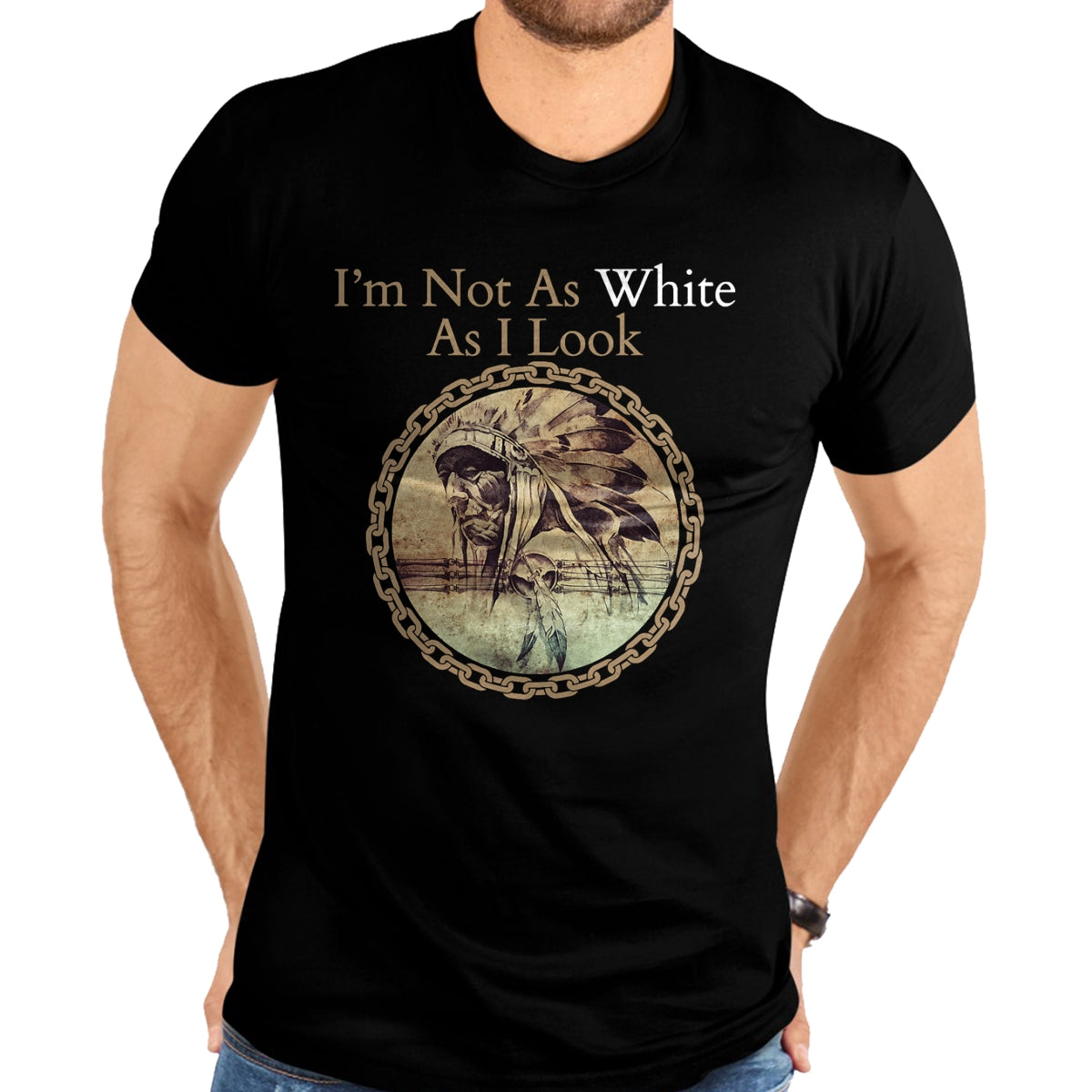 Native American T-Shirts, Vintage Native American Unisex T-Shirt/Hoodie/Sweatshirt HLT00 - I'm Not As White As I Look, Native American Heritage Day T-Shirt (1)