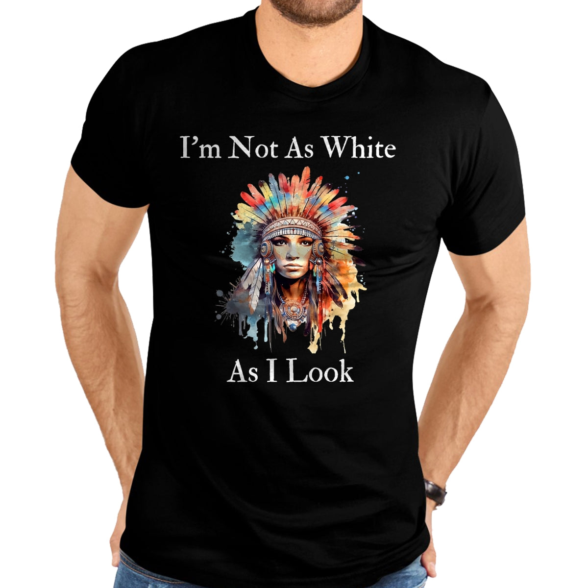 Native American T-Shirts, Vintage Native American Unisex T-Shirt/Hoodie/Sweatshirt HLT00 - Native American Indian Im Not As White As I Look Women Men T-Shirt