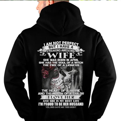 I Am Not Perfect But I Have A Freaking Awesome Wife - Gift For Husband From Wife - NINA04 (SKU06-31-04)