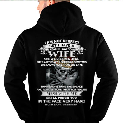 April - I Am Not Perfect But I Have A Freaking Awesome Wife - Gift For Husband From Wife - NINA04 (SKU06-34-04)