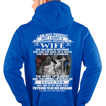 November - I Am Not Perfect But I Have A Freaking Awesome Wife - Gift For Husband From Wife - NINA11 (SKU06-31-11)