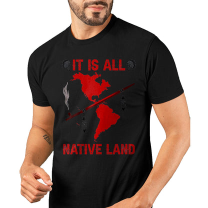 Native American T-Shirts, Vintage Native American Unisex T-Shirt/Hoodie/Sweatshirt HLT00 - It Is All Native Land T-Shirt