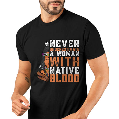Native American T-Shirts, Vintage Native American Unisex T-Shirt/Hoodie/Sweatshirt HLT00 - Indian A Woman With Native Blood Native American T-Shirt