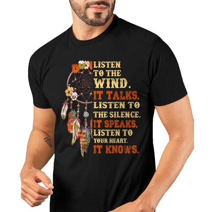 Native American T-Shirts, Vintage Native American Unisex T-Shirt/Hoodie/Sweatshirt HLT00 - Listen To The Wind It Talks Native American Proverb Quotes T-Shirt