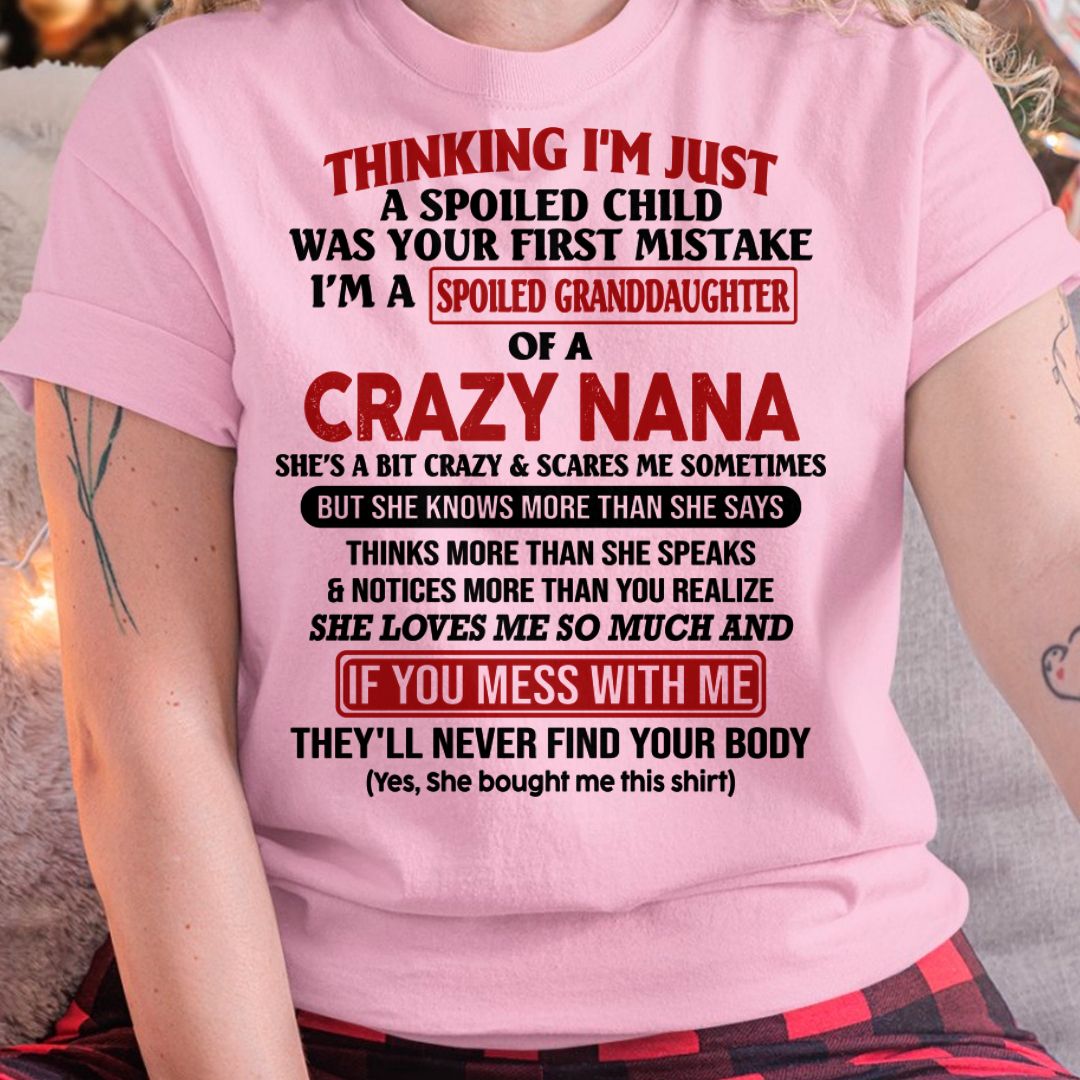 SPOILED GRANDDAUGHTER OF A CRAZY NANA T-SHIRT - From grandma to granddaughter - NINA00 (SKU07-129-00)