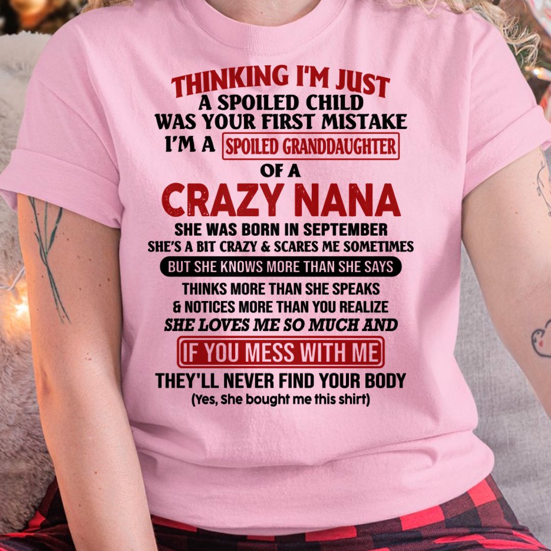 SPOILED GRANDDAUGHTER OF A CRAZY NANA T-SHIRT September Edition – From grandma to granddaughter - NINA09 (SKU07-129-09)