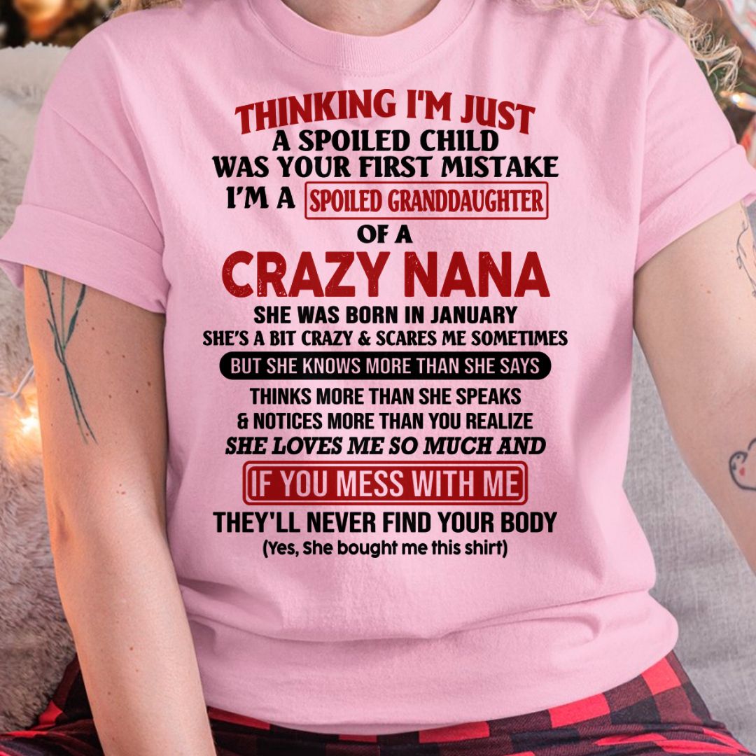 SPOILED GRANDDAUGHTER OF A CRAZY NANA T-SHIRT January Edition - From grandma to granddaughter - NINA01 (SKU07-129-01)
