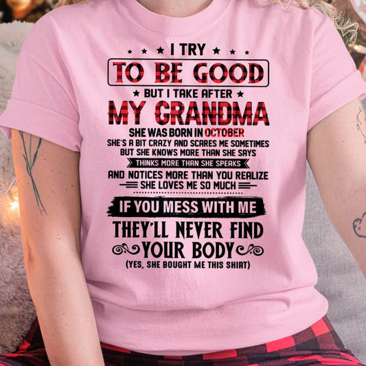 I TRY TO BE GOOD BUT I TAKE AFTER MY GRANDMA - From grandma for granddaughter - NINA10 (SKU07-102-10)