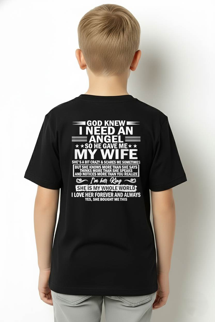 GOD KNEW I NEED AN  ANGEL SO HE GAVE ME MY WIFE - FROM WIFE - NINA00  (SKU2603-302-00)