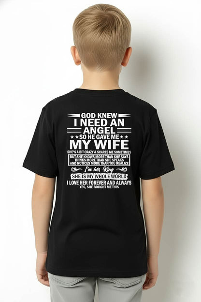 GOD KNEW I NEED AN  ANGEL SO HE GAVE ME MY WIFE - FROM WIFE - NINA00  (SKU2603-302-00)