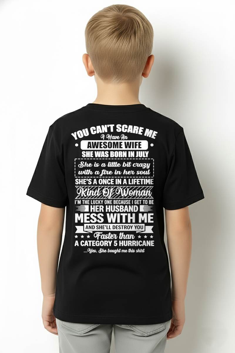 JULY - YOU CAN'T SCARE ME I HAVE AN AWESOME WIFE SHE'S A ONCE IN A LIFETIME KIND OF WOMAN - FROM WIFE - NINA07 (SKU26T-01202-07)