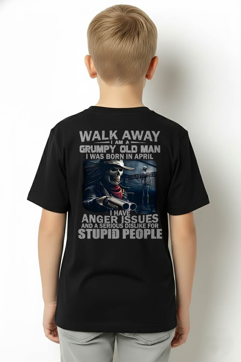 APRIL – WALK AWAY, I AM A GRUMPY OLD MAN – MAN TEE - NINA04 (SKU08-29-04)