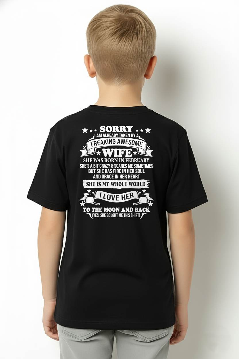 FEBRUARY - SORRY, I AM ALREADY TAKEN BY A FREAKING AWESOME WIFE - Perfect gift for your Boyfriend or Husband From Wife - NINA02 (SKU2609-251-02)