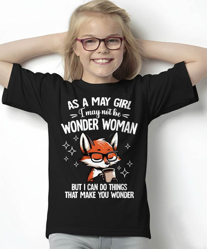 MAY - I MAY NOT BE WONDER WOMAN BUT I CAN DO THINGS THAT MAKE YOU WONDER - FMA - NINA05 (SKU2603-165-05)