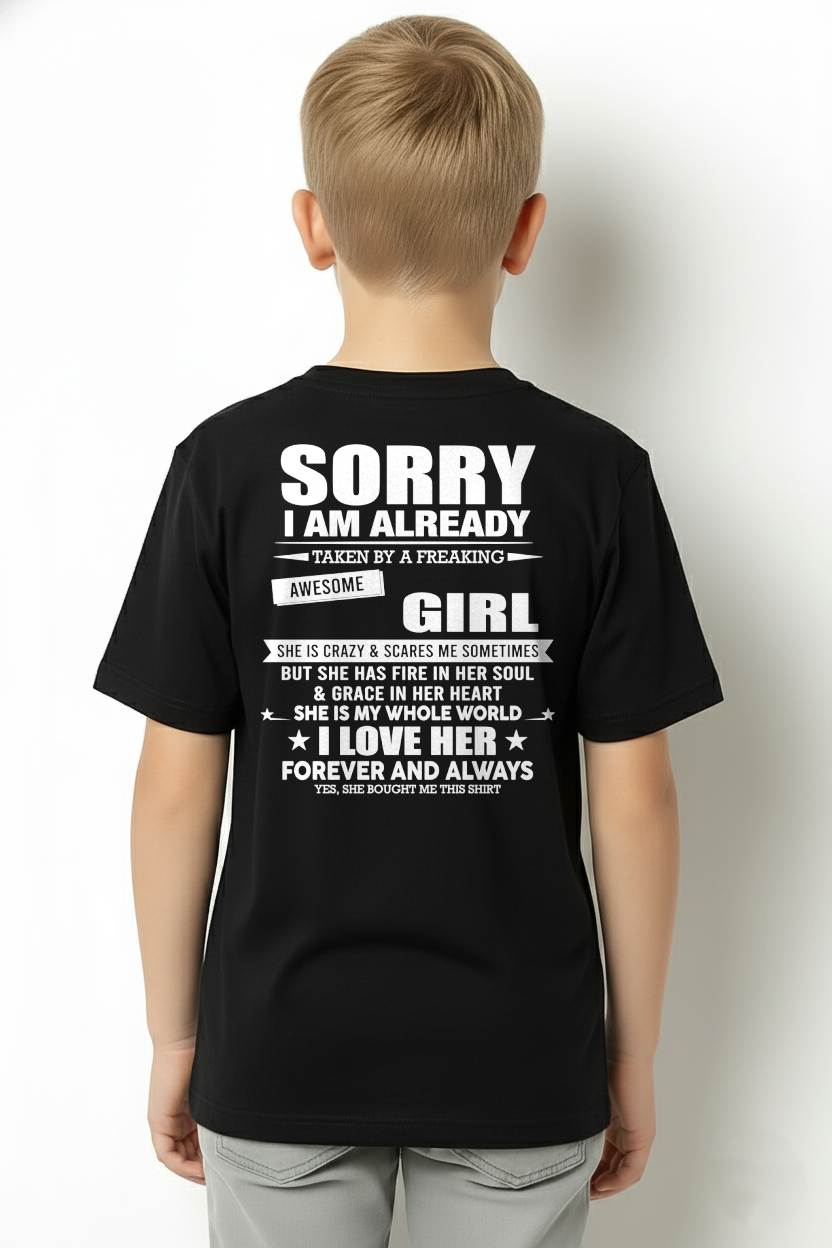 SORRY I AM ALREADY TAKEN BY A FREAKING AWESOME GIRL - T SHIRT GIFT FROM WIFE - NINA00(SKU2606-78-00)