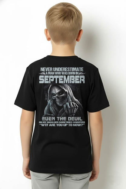 SEPTEMBER – NEVER UNDERESTIMATE A MAN BORN IN SEPTEMBER – MAN TEE - NINA09 (SKU08-05-09)