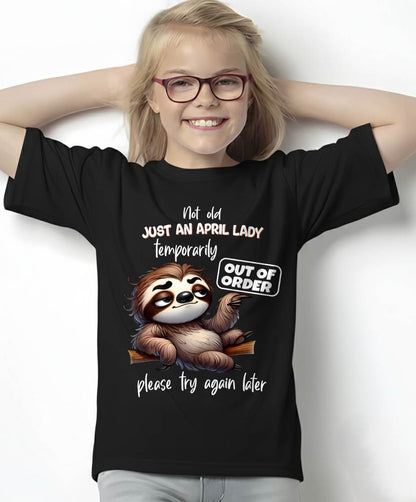 APRIL - NOT OLD JUST A LADY TEMPORARILY OUT OF ORDER - BIRTHDAY SHIRT FOR WOMEN - FMA / NINA04 (SKU2604-40-04)