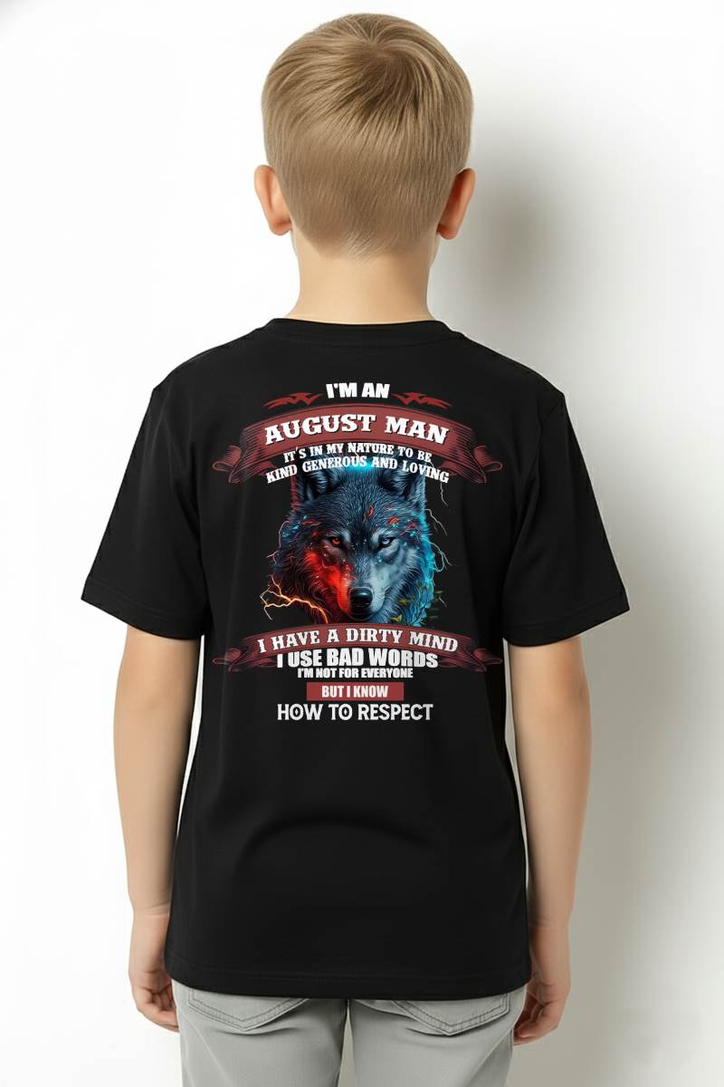 AUGUST – BY NATURE, I’M KIND, GENEROUS, AND LOVING. I HAVE A DIRTY MIND – MAN TEE - NINA08 (SKU12-162-08)