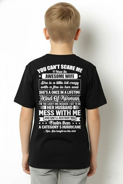 YOU CAN'T SCARE ME I HAVE AN AWESOME WIFE SHE'S A ONCE IN A LIFETIME KIND OF WOMAN - FROM WIFE - NINA00 (SKU26T-01202-00)