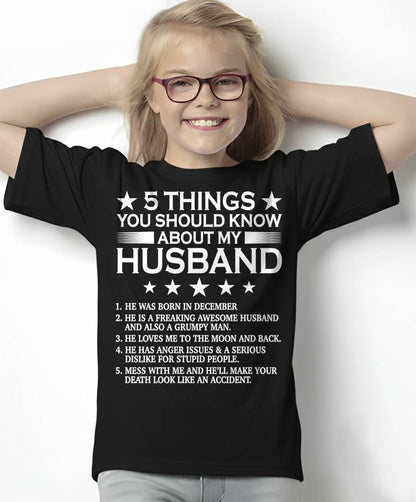 DECEMBER - 5 THINGS YOU SHOULD KNOW ABOUT MY HUSBAND - T SHIRT GIFT FROM HUSBAND - NINA12 (SKU2606-22-12)