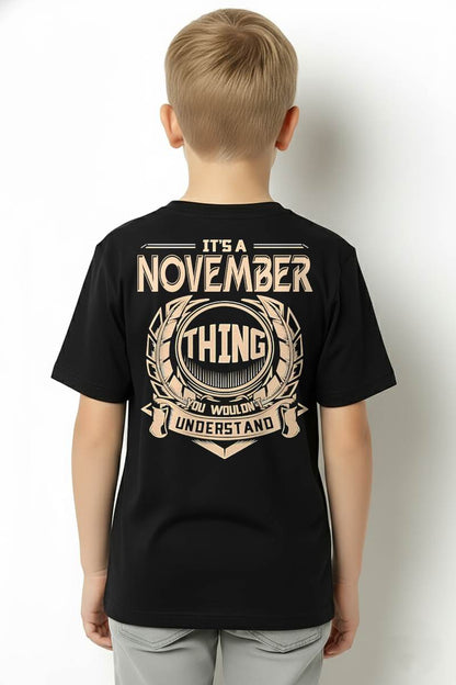 NOVEMBER - IT'S A NOVEMBER THING YOU WOULDN'T UNDERSTAND - MAN TEE - NINA11 (SKU09-17-11)