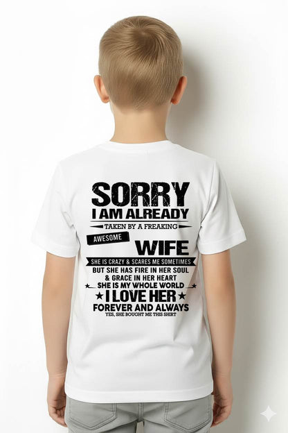 SORRY I AM ALREADY TAKEN BY A FREAKING AWESOME GIRL - FROM WIFE - NINA00 (SKU12-318-00)
