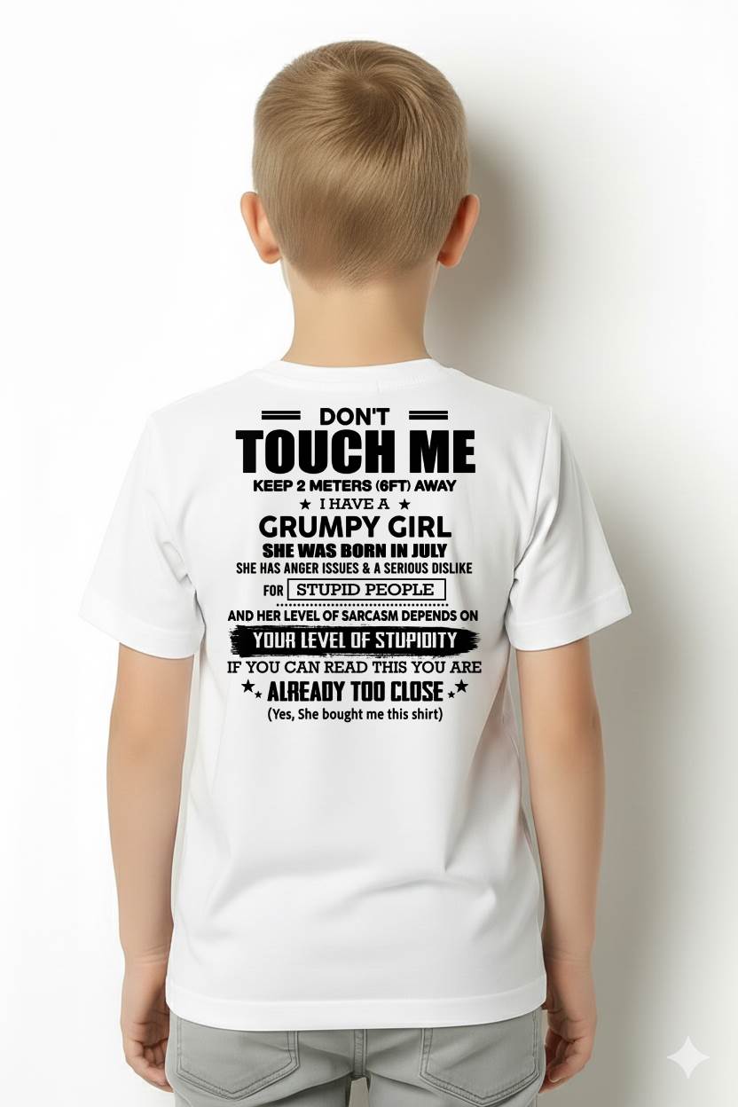 JULY - DON'T TOUCH ME KEEP 2 METERS (6FT) AWAY I HAVE A GRUMPY GIRL - FROM WIFE - NINA07 (SKU2602-167-07)
