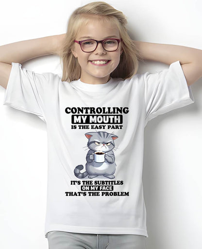 CONTROLLING MY MOUTH IS THE EASY PART IT’S THE SUBTITLES ON MY FACE THAT’S THE PROBLEM - FMA - NINA00 (SKU2604-191-00)
