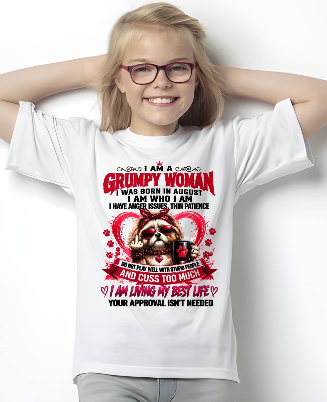 AUGUST - I AM A GRUMPY WOMAN - BIRTHDAY SHIRT FOR WOMEN - FMA / NINA08 (SKU2607-294-08)