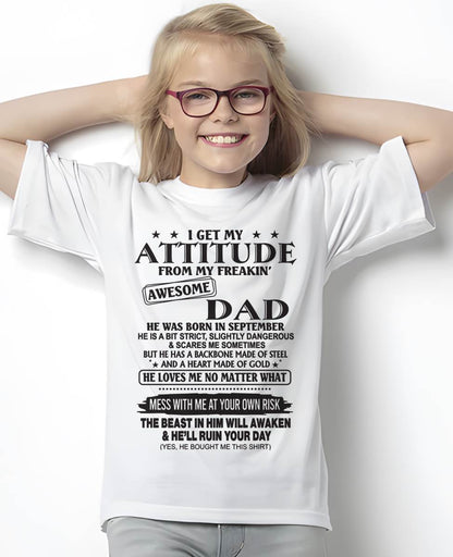 I GET MY ATTITUDE FROM MY FREAKIN’ AWESOME DAD - T-SHIRT GIFT FROM DAD - NINA09 (SKU12-275-09)