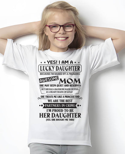 YES! I AM A  LUCKY DAUGHTER BECAUSE I'M RAISED BY A FREAKING AWESOME MOM - FROM MOM - NINA00(SKU2603-39-00)