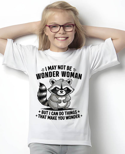 MAY NOT BE WONDER WOMAN BUT I CAN DO THINGS THAT MAKE YOU WONDER - FMA - NINA00 (SKU2604-134-00)