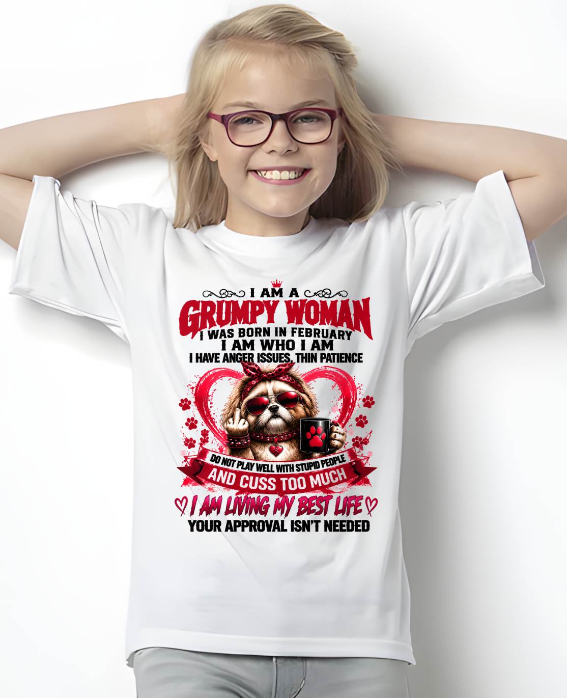 FEBRUARY - I AM A GRUMPY WOMAN - BIRTHDAY SHIRT FOR WOMEN - FMA / NINA02 (SKU2607-294-02)