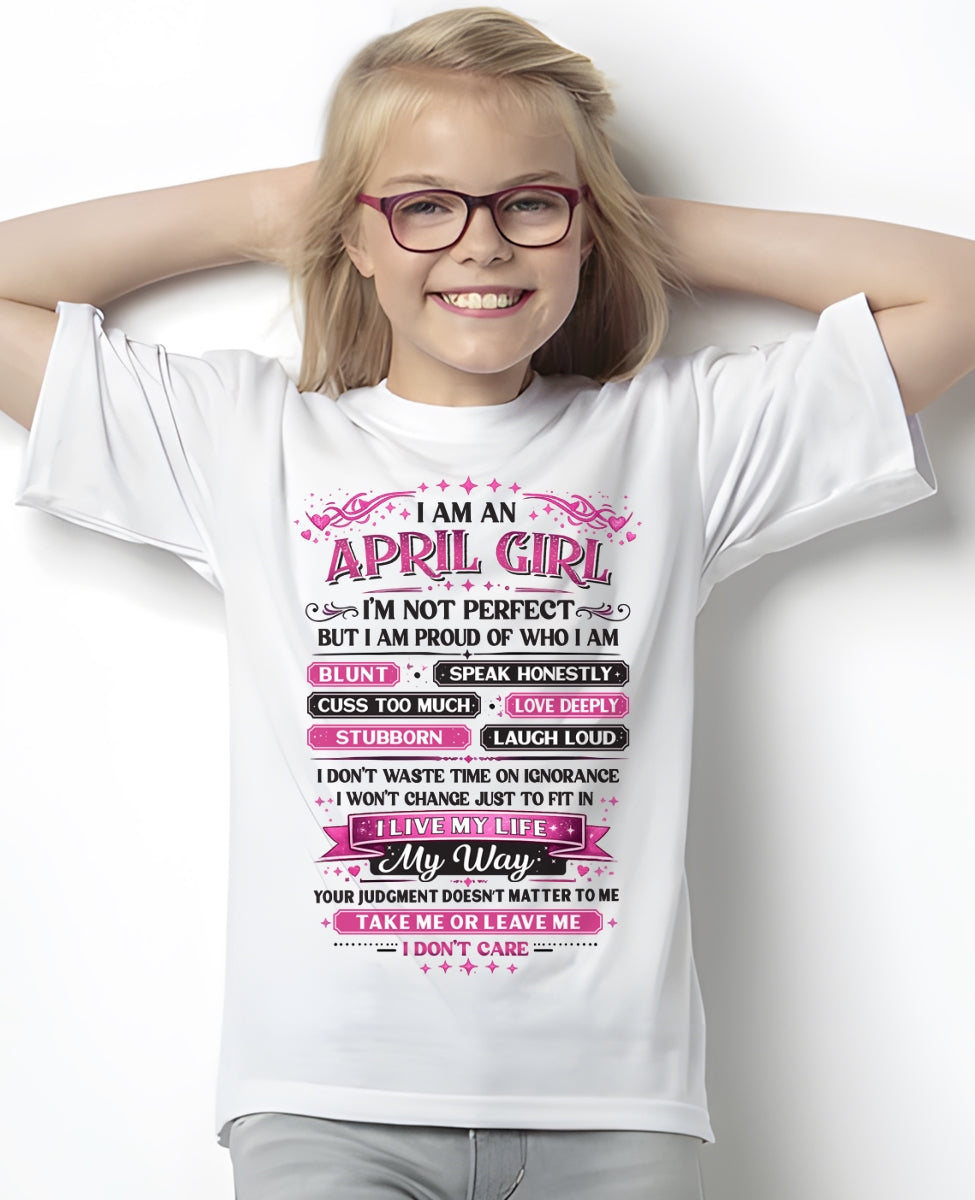 "I AM AN APRIL GIRL" - Birthday Gift For April Girls - FMA NINA04 (SKU26T-01260-04)