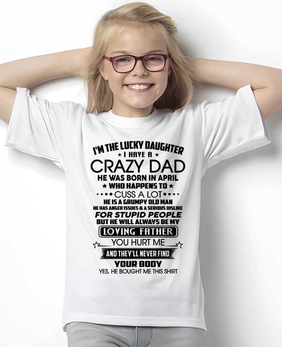 APRIL - I'M THE LUCKY DAUGHTER I HAVE A CRAZY DAD - FROM DAD - NINA04 (SKU2603-117-04)