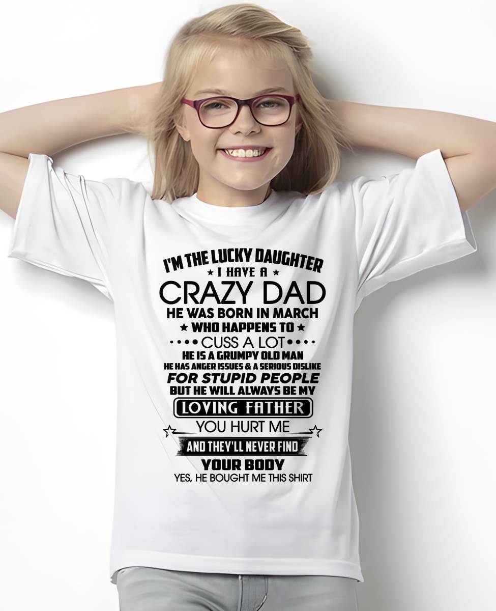 MARCH - I'M THE LUCKY DAUGHTER I HAVE A CRAZY DAD - FROM DAD - NINA03 (SKU2603-117-03)