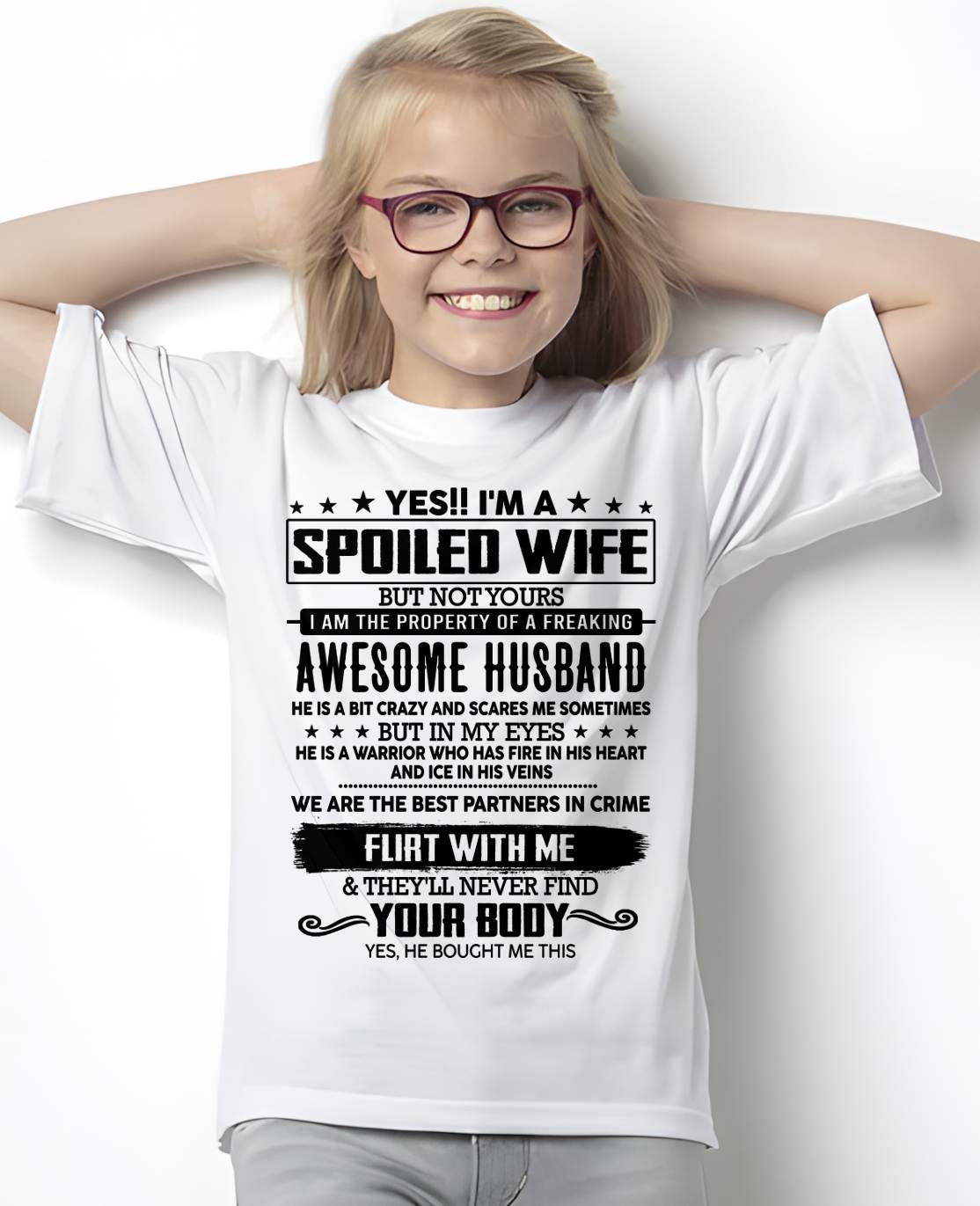 YES !! I'M A SPOILED WIFE - T SHIRT GIFT FROM HUSBAND - NINA00 (SKU2607-270-00)
