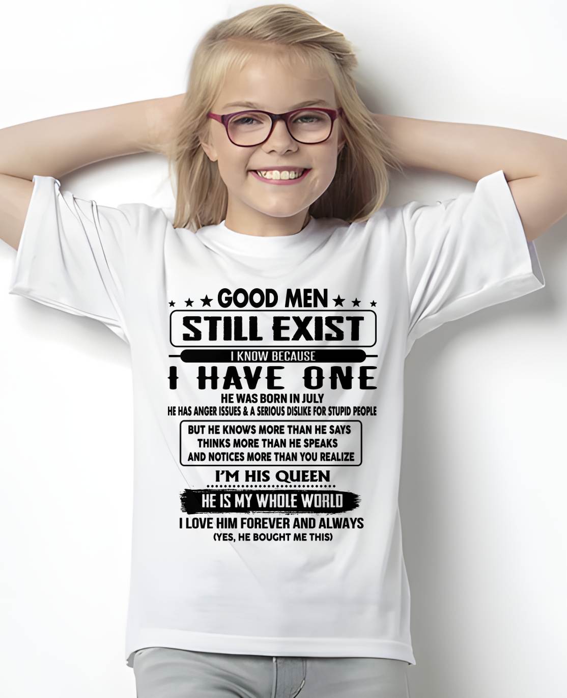 JULY - GOOD MEN STILL EXIST I KNOW BECAUSE I HAVE ONE - GIFT FOR WIFE FROM HUSBAND - NINA07 (SKU-GM-07)