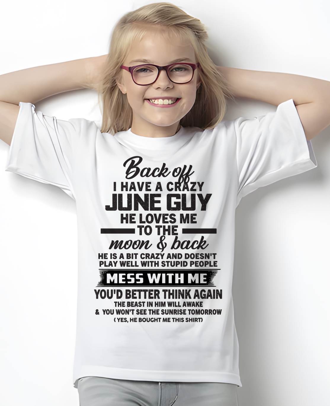 JUNE - BACK OFF I HAVE A CRAZY GUY HE LOVES ME TO THE MOON AND BACK - FROM HUSBAND - NINA06 (SKU2602-120-06)